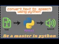 Convert Text to speech using python use pyttsx3