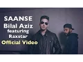 Download Lagu Bilal Aziz - SAANS feat. Raxstar (Official Video)