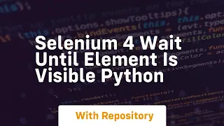 selenium 4 wait until element is visible python