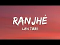 Ranjhé - Lavi Tibbi (Lyrics) | Ikky