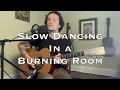 Slow Dancing In a Burning Room - John Mayer (acoustic cover)