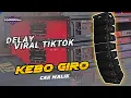 KEBO GIRO CEK SOUND // DELAY VIRAL