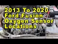 2013 - 2023 Ford Fusion Upstream Pre-Catalytic Converter O2 Oxygen Sensor Location Post-Cat Sensor