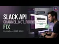 Fix Slack API channel - not