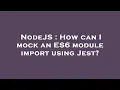 NodeJS How can I mock an ES6 module import using Jest