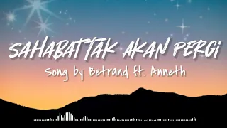 betrand ft anneth sahabat tak akan pergi lirik