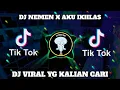 Lagu DJ TIKTOK TERBARU 2023 - DJ NEMEN X AKU IKHLAS BREAKBEAT VIRAL YANG KALIAN CARI !!!