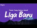 Tenxi, Yung Caters, Jemsii - Liga Baru (Lyrics)