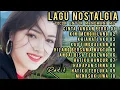 Lagu Lagu  NOSTALGIA Kenangan TERBAIK SEPANJANG MASA -//COCOK UNTUK SANTAI TEMAN KERJA,DIPERJALANAN 