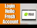 How to Login Hello Fresh Account Hello Fresh Sign In Tutorial