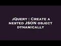 jQuery Create a nested JSON object dynamically