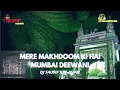 Download Lagu MERE MAKHDOOM KI MUMBAI DEEWANI DJ TAUSIF X DJ AYAN  😈💥💥💫