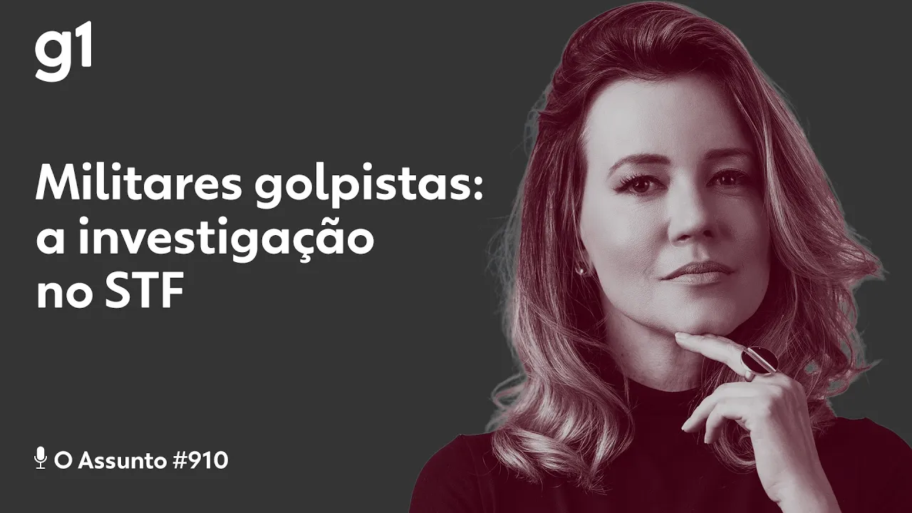 Militares golpistas - a investigação no STF I O ASSUNTO I g1