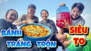 Anh Ba Phải | Thử Thách Làm Bánh Tráng Trộn Khổng Lồ - Màn Trả Thù Của Thành Lác!