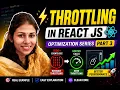 React JS Performance Optimization Part 3 Throttling in React JS Explained with Real Example