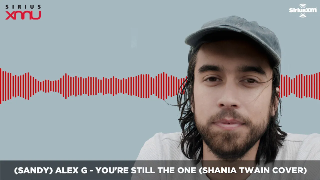 (Sandy) Alex G - You're Still The One (Shania Twain Cover) [LIVE @ SiriusXM] | Audio Only