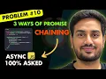 Ep08 Three ways of Promise chaining Most Asked Async JS Interview Problem