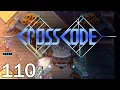 CrossCode Part 110 - Mechanical