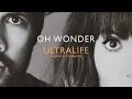 Oh Wonder - Ultralife (Acoustic)