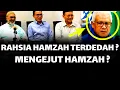 6 MP BONGKARKAN RAHSIA HAMZAH ? MENGEJUTKAN HAMZAH ?