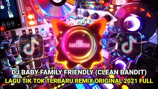 Download DJ BABY FAMILY FRIENDLY (CLEAN BANDIT)LAGU TIK TOK TERBARU REMIX ORIGINAL 2021 FULL MP3