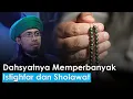 Download Lagu DAHSYATNYA MEMPERBANYAK ISTIGHFAR DAN SHOLAWAT