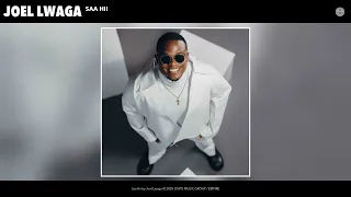 Joel Lwaga - Saa Hii (Official Audio)