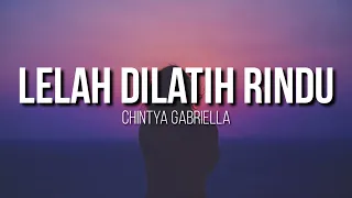 Download Chintya Gabriella - Lelah Dilatih Rindu (Lyrics) MP3