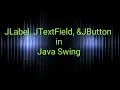 How To Add JLabel JTextField JButton in Java Swing
