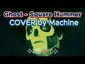 Download Lagu Square Hummer  -  Ghost Cover by Machine group