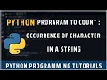 Python Program to count the frequency of a character in a String Python programming