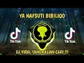 Download Lagu DJ TIKTOK TERBARU 2023 - DJ YA NAFSUTI BIBILIQO REMIX SPESIAL SHOLAWAT RELIGI