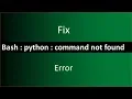 FIX bash python command not found error