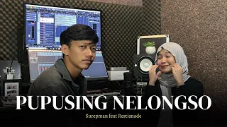 surepman ft restianade pupusing nelongso