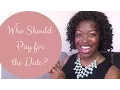 Who Should Pay for the Date the Man or the Woman Christian Relationship