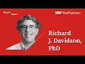 How mindfulness changes the emotional life of our brains | Richard J. Davidson | TEDxSanFrancisco