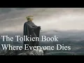 Download Lagu The Tolkien Book Where Everyone Dies...