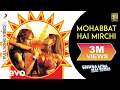 Lagu Mohabbat Hai Mirchi Full Video - Chura Liya Hai Tumne|Rakhi Sawant, Zayed Khan|Shaan