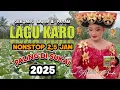 Download Lagu TERBAIK 2025 | LAGU KARO TERPOPULER | NONSTOP 2,5 JAM | PALING DI SUKAI🌹