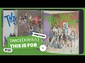 Download Lagu [UNBOXING] TWICE (트와이스) - [THIS IS FOR]