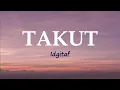 Takut musik lirik-Idgaf
