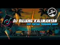 🎶BUJANG KALIMANTAN LAGU DAYAK VIRAL 2024 FYP TIKTOK VIRAL 2024