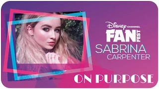Download Sabrina Carpenter - On Purpose (LIVE at Disney Channel FanFest 2016) MP3