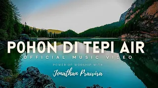 Download POHON DI TEPI AIR (new video) - Jonathan Prawira | karya Ps Jonathan Prawira MP3
