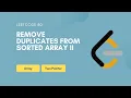 Remove Duplicates from Sorted Array II Leetcode 80 Array Two Pointer