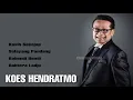 Download Lagu KOES HENDRATMO , The Very Best Of : Kasih Sekejap - Selayang Pandang - Babendi Bendi - Bahtera Ladju