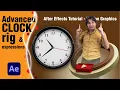 Creating the Advanced Clock rig and expressions v27 - After Effects Tutorials