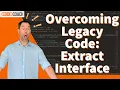 Overcoming Legacy Code Break Dependencies using Extract Interface