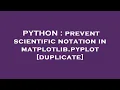 PYTHON prevent scientific notation in matplotlib pyplot