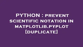 PYTHON prevent scientific notation in matplotlib pyplot